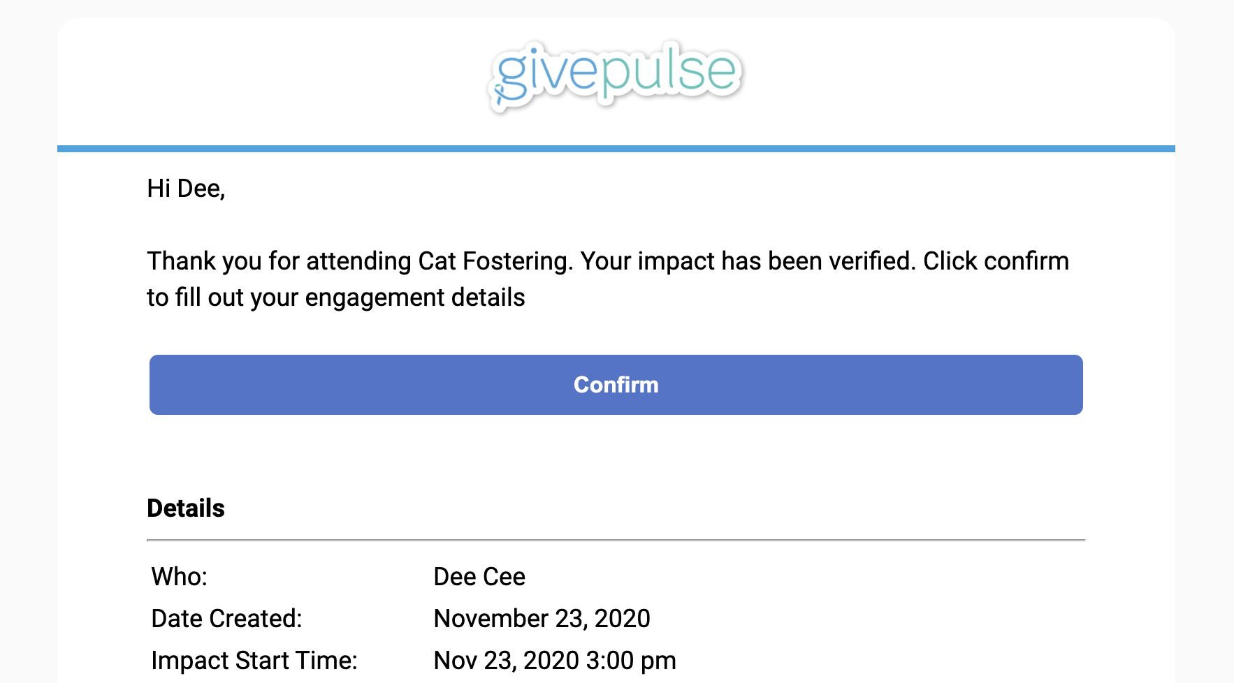 Users will get a Confirm your Engagement email to complete additional details in their impact. 